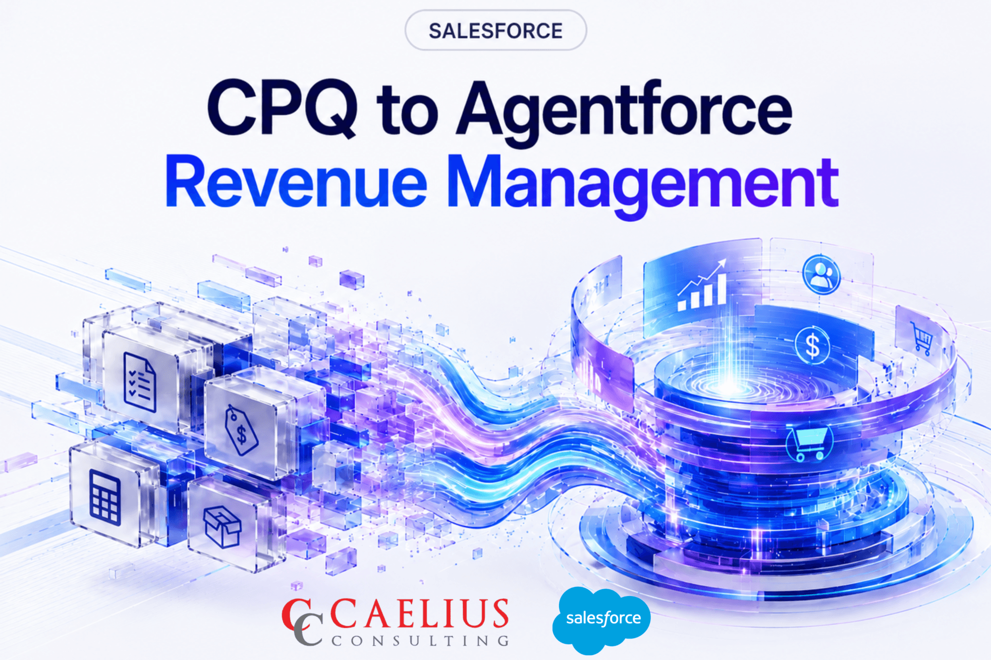 CPQ to Agentforce Revenue Management: Why Your Next Migration Should Start with Business Strategy, Not Configuration