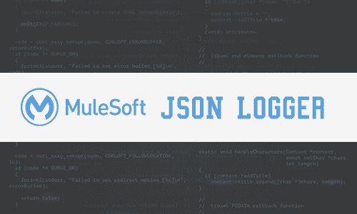 JSON Logger in MuleSoft JSON Logger in MuleSoft